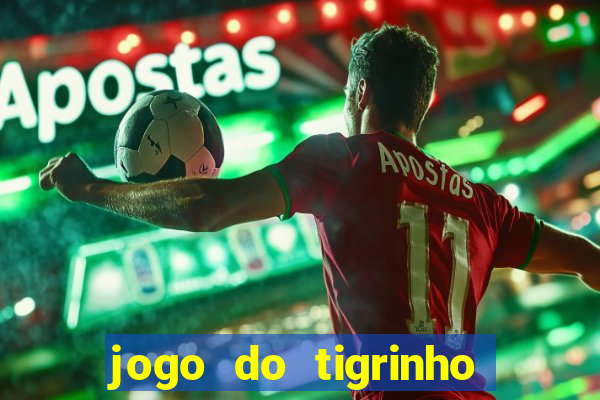 jogo do tigrinho oficial como jogar